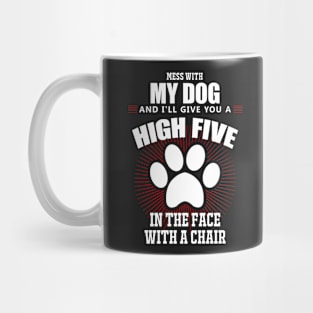 Don't Mess With My Dog Mug